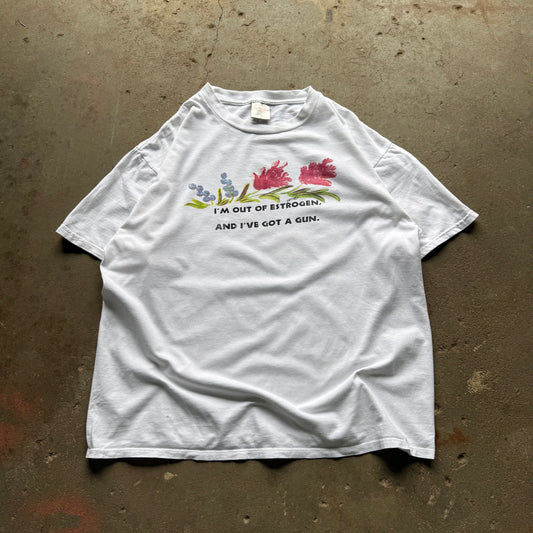 90’s “I’m Out of Estrogen and I Have a Gun.” Statement Art Tee