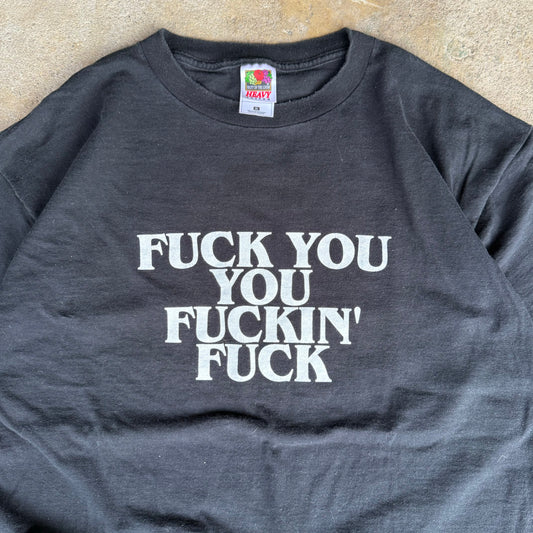 Late 90’s Fuck You You Fuckin’ Fuck Shirt Size XL