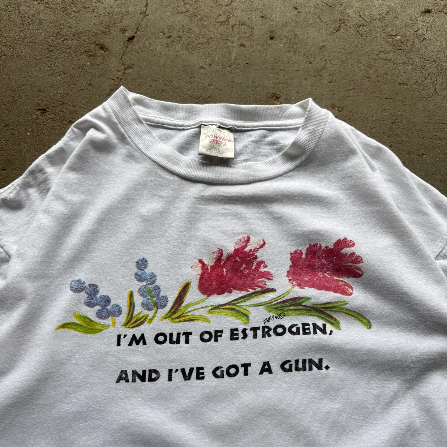 90’s “I’m Out of Estrogen and I Have a Gun.” Statement Art Tee